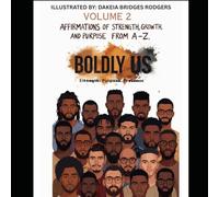 Boldly Us Volume 2: A-Z Coloring Affirmations to Build Strength, Courage, and Purpose for Boys and Men of Color