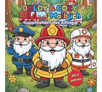 Boldy & Cozy: Die Superhelden des Alltags: Mutige Gnome als Polizei, Feuerwehr, Sanitäter & Helfer - Malbuch für Kinder