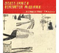 BOLDY JAMES & CONDUCTOR WILLIAMS - ACROSS THE TRACKS (BONE COLOUR VINYL)