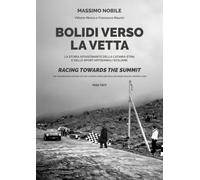 Bolidi verso la vetta. La storia affascinante della Catania-Etna e delle sport artigianali siciliane. Ediz. italiana e inglese