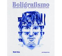 BOLIGRAFISMO: Experimentación, exploración y técnicas del medio (SIN COLECCION)