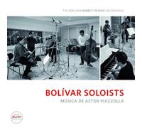 Bolivar Soloists - Musica De Astor Piazolla