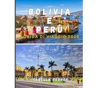 BOLIVIA e PERÙ GUIDA DI VIAGGIO 2026