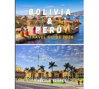 BOLIVIA & PERU TRAVEL GUIDE 2026
