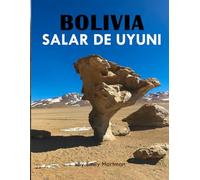 BOLIVIA SALAR DE UYUNI: A Beautiful Visual Journey for Travel and Photography Lovers