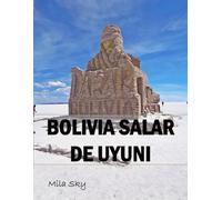BOLIVIA SALAR DE UYUNI: A Luxury Coffee Table Book of Iconic Landmarks
