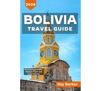 Bolivia Travel Guide 2025-2026: The Travelist Companion (TerraVista Travels)