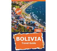 Bolivia Travel Guide 2026: Explore the La Paz Top Destinations, Hidden Gems, Local Cuisine, Must-See Landmarks and Adventure in South American