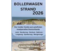 BOLLERWAGEN STRAND 2026: Der Insider-Guide zum autofreien Inselparadies Deutschlands Juist · Norderney · Borkum · Baltrum · Langeoog · Spiekeroog · Wangerooge