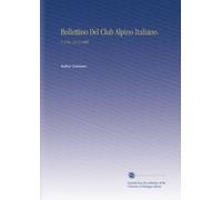 Bollettino Del Club Alpino Italiano.: V. 3 No. 12-13 1868