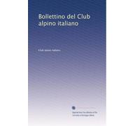 Bollettino del Club alpino italiano: Volume 5
