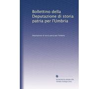 Bollettino della Deputazione di storia patria per l'Umbria: Volume 16