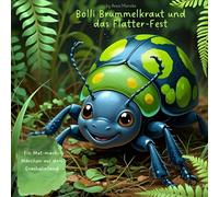 Bolli Brummelkraut und das Flatter-Fest: Ein Mut-mach-Märchen aus dem Grashalmland (Mut-mach-Märchen aus dem Grashalmland Geschichten für besondere Kinder)