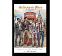 Bollocks to Love: Book One: The Giddy Limit