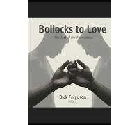 Bollocks to Love: Book Two: The Test of the Foundation