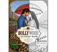 Bollywood Coloring Book: Movie-Inspired Scenes of Romance, Dance, Travel, and Celebration