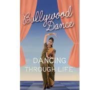 Bollywood Dance (1) (Dancing Through Life)