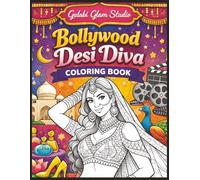 Bollywood Desi Diva Coloring Book: 50 Glamorous South Asian Fashion Pages to Color (Desi Diva Coloring Series)
