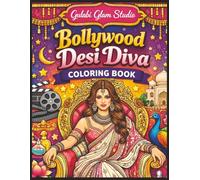 Bollywood Desi Diva Coloring Book: More 50 Glamorous South Asian Fashion Pages to Color (Desi Diva Coloring Series)