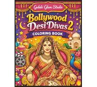 Bollywood Desi Divas 2 Coloring Book: 50 Glamorous South Asian Fashion Pages to Color (Desi Diva Coloring Series)