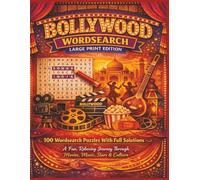 BOLLYWOOD WORDSEARCH LARGE PRINT EDITION: 100 Wordsearch Puzzles With Full Solutions A Fun, Relaxing Journey Through Bollywood Movies, Music, Stars & Culture (Rohim's Desi Puzzlers)