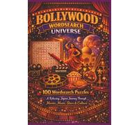 BOLLYWOOD WORDSEARCH UNIVERSE: 100 Wordsearch Puzzles A Relaxing, Joyous Journey Through Movies, Music, Stars & Culture (Rohim's Desi Puzzlers)