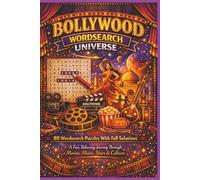 BOLLYWOOD WORDSEARCH UNIVERSE: 80 Wordsearch Puzzles With Full Solutions A Fun, Relaxing Journey Through Movies, Music, Stars & Culture (Rohim's Indian Desi Puzzlers)