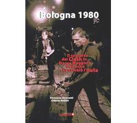 Bologna 1980. Il concerto dei Clash in Piazza Maggiore nell'anno che cambiò l’Italia
