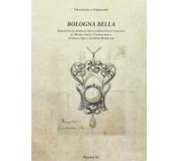 Bologna bella. Immagini di gioielli della donazione Cavazza al Museo della Tappezzeria. Aemilia ars e Alfonso Rubbiani (Le lettere e il tempo)