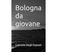 Bologna da giovane
