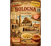 Bologna Diario di Viaggio: Diario Creativo per Artisti e Sognatori: Taccuino con Playlist, Quiz e Spazi per Schizzi tra i Portici della Dotta, la Grassa e la Rossa