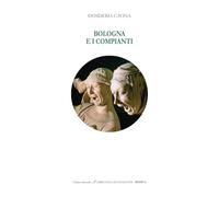 Bologna e i Compianti. Ediz. italiana e inglese (I libri della buonanotte)