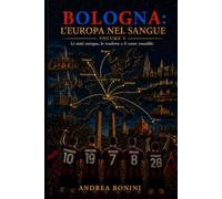Bologna: l’Europa nel sangue: Dalla Coppa Italia al viaggio europeo, fino alla fine del ciclo Italiano Volume 3 (Trilogia della rinascita rossoblù)