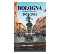 BOLOGNA REISEFÜHRER 2025-2026: Entdecken Sie das Herz der italienischen Gastronomieszene