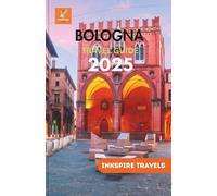 Bologna Travel Guide 2025: Savvy Tips, Regional Eats, and Scenic Escapes from Italy’s Medieval Gem