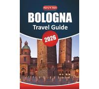 Bologna Travel Guide 2026: Explore Hidden Gems, Local Cuisine, and Must-See Attractions in Northern Italy's Cultural Capital