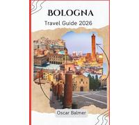 Bologna Travel Guide 2026: Uncover Porticoed Pathways, Culinary Secrets, and Renaissance Splendors