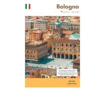 Bologna Travel Guide: Top Attractions, Hidden Gems, Local Cuisines, Food Tours, Itineraries and Day Trips from the Capital of Emilia Romagna