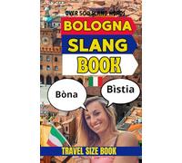 Bologna Urban Dictionary: The Complete Guide to Bologna Street Slang, Expressions, and Local Culture (Urban Slang Dictionary)