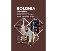 Bolonia Guía de viaje 2025-2026: Comida, cultura y maravillas ocultas en el corazón de Italia
