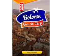 BOLONIA GUÍA DE VIAJE 2026: Consejos esenciales, lugares históricos y delicias culinarias en Bolonia