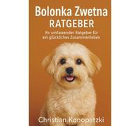 Bolonka Zwetna Ratgeber - Das ultimative Bolonka Zwetna Buch