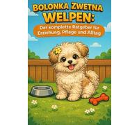 Bolonka Zwetna Welpen: Der komplette Ratgeber für Erziehung, Pflege und Alltag