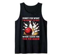 Bolos Divertidos Diciendo perdón por lo Que Digo Diez Pin Bowler Camiseta sin Mangas