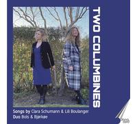 Bols Lundgren,Nina - Clara Schumann; Lili Boulanger: Two Columbines