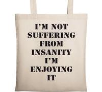 Bolsa de algodón ecológico natural con texto en inglés "I am not Suffering from Insanity I'm Enjoying it", color beige, beige, Talla única