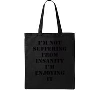Bolsa de algodón ecológico natural con texto en inglés "I am not Suffering from Insanity I'm Enjoying it", color negro, Black, Talla única