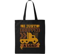 Bolsa de algodón ecológico natural con texto en inglés "I Just Dropped A Load Funny Truck Driver", color negro, Black, Talla única