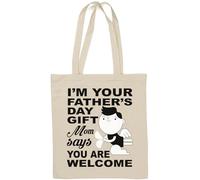 Bolsa de algodón natural con texto en inglés «I'm Your Father'd Day Gift Mom Says You are Welcome», color blanco