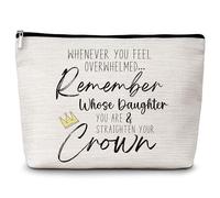 Bolsa de cosméticos de regalo para hija, Whenever You Feel Overwhelmed Remember Whose Daughter You Are & Straighten Your Crown, regalo para hija de mamá, regalos de graduación de cumpleaños para hija